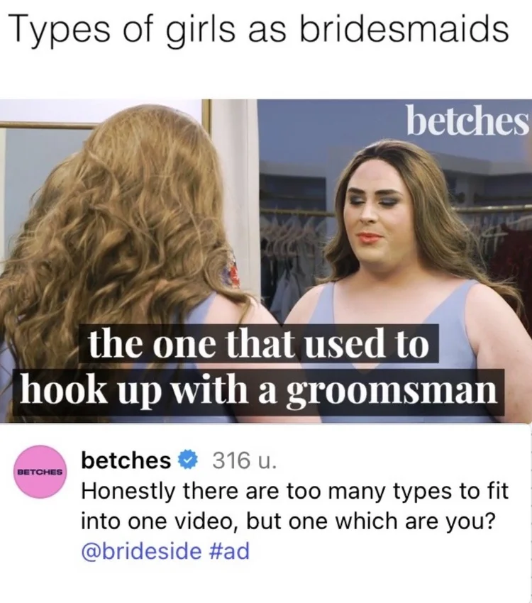 Betches video post: types of girls as bridesmaids